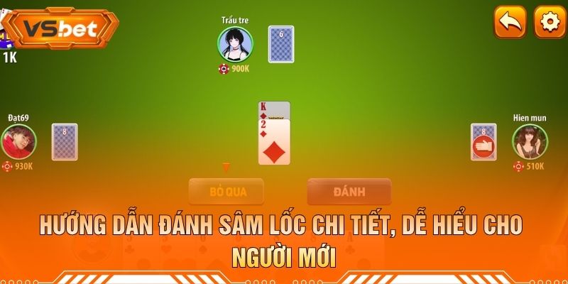 Hướng Dẫn Đánh Sâm Lốc Chi Tiết, Dễ Hiểu Cho Người Mới