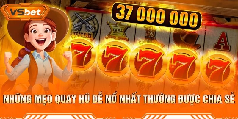 Mẹo Quay Hũ Dễ Nổ Nhất – Kinh Nghiệm Chơi Slot Cần Biết